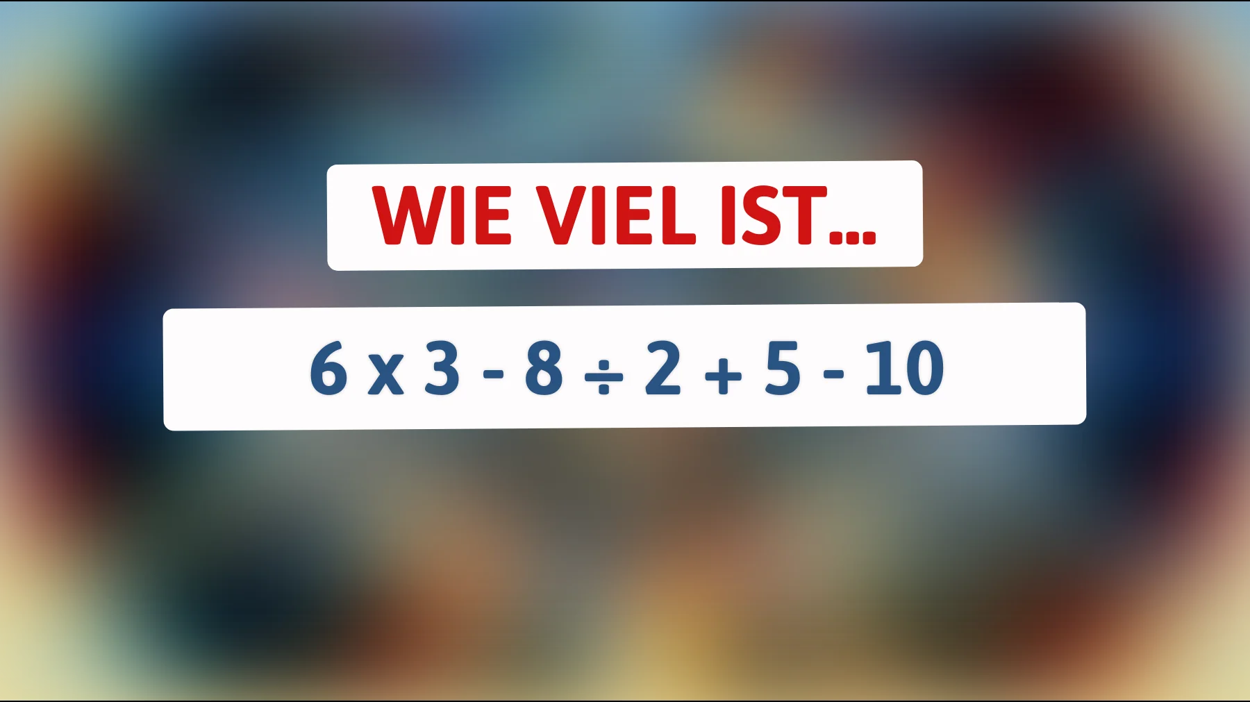 Nur schlaue Köpfe können diese mathematische Knobelaufgabe auf Anhieb richtig lösen! Bist du dabei?"